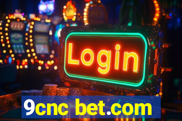 9cnc bet.com